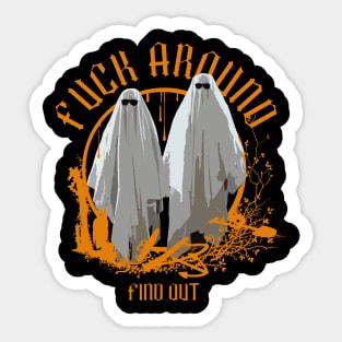 fuck around and find out - adult halloween Sticker